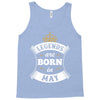 Legends Are Born In May Tank Top