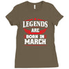 Legends Are Born In March Ladies Fitted T-Shirt