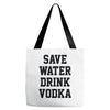 save water drink vodka Tote Bags