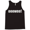 ooowee! Tank Top