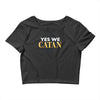 yes we catan Crop Top