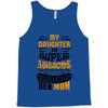 My Daughter Is Super Awesome Her Mom Tank Top