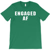engaged af T-Shirt