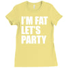 i'm fat let's party Ladies Fitted T-Shirt