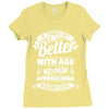If Things Get Better With Age Then I'm Approaching Magnificent Ladies Fitted T-Shirt
