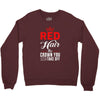 red hair the crown you never take off Crewneck Sweatshirt