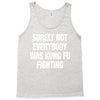 Surely Not Everybody Was Kung Fu Fighting Tank Top
