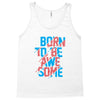 BORN TO BE AWESOME Tank Top