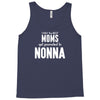 Only The Best Moms Get Promoted To Nonna Tank Top