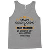 Smart Good Looking Math Teacher Doesnt Get Better Than This Tank Top