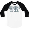 running sucks 3/4 Sleeve Shirt