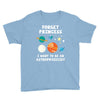 Forget Princess I' Want To Be An Astrophysicist Youth Tee