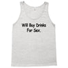 funny t shirt will buy drinks for sex rude tee offensive shirt Tank Top