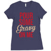 pour some gravy on me Ladies Fitted T-Shirt