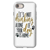 IT'S NOT DRINKING ALONE IF YOUR DOG IS HOME iPhone 8