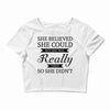 she believed she could but she was really tired so she didn't Crop Top