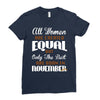 all women are created equal but only the best are born in november Ladies Fitted T-Shirt