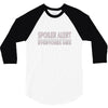 spoiler alert everyone dies 3/4 Sleeve Shirt