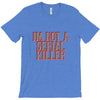 i'm not a serial killer T-Shirt