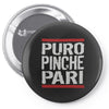 puro pinche pari funny Pin-back button