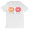 your wife my wife donuts T-Shirt