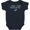 i wish i took the blue pill Baby Bodysuit