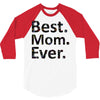 best mom ever 3/4 Sleeve Shirt