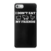 i don't eat my friends iPhone 7 Case