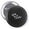 sad but Pin-back button