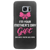 I'm Your Mother's Day Gift Dad Says You're Welcome Baby Girl Samsung Galaxy S7 Edge