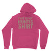 This Is My Hunting Shirt Unisex Hoodie