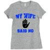 my wife said no Ladies Fitted T-Shirt