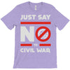 say no to civil war T-Shirt