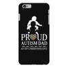 Proud Autism Dad - Autism Awareness Day iPhone 6 Plus/6s Plus Case