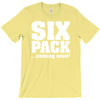 six pack coming soon T-Shirt