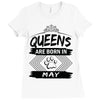 Queens Are Born In May Ladies Fitted T-Shirt