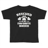 rescued is my favorite breed Toddler T-shirt