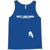 don't look down Tank Top