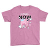 the time is now Youth Tee