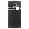 no coffee no talkie Samsung Galaxy S7 Edge