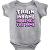 train insane or remain the same Baby Onesie