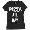 pizza all day Ladies Fitted T-Shirt