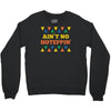 ain't no hoteppin Crewneck Sweatshirt