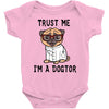 trust me i'm a dogtor Baby Bodysuit