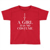 a girl has no costume Toddler T-shirt