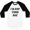 i'm not your bae girls 3/4 Sleeve Shirt