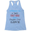 father is a son's first hero Racerback Tank