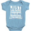 Just One More Traveling I Promise Baby Onesie