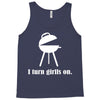 i turn grills on Tank Top