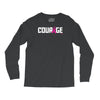courage Long Sleeve Shirts